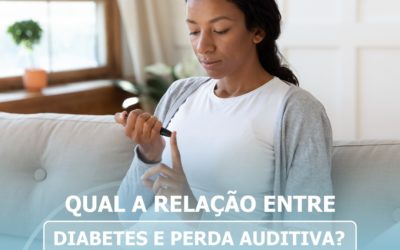 Qual a relação entre Diabetes e a perda auditiva?