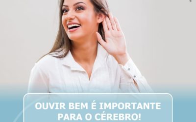 Ouvir é importante para o cérebro!